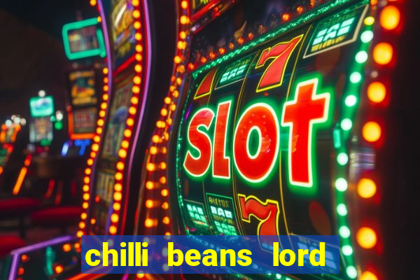 chilli beans lord of the rings